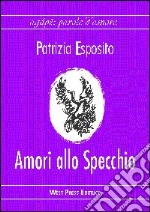 Amori allo specchio libro