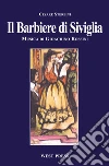 Il barbiere di Siviglia libro di Rossini Gioachino Sterbini Cesare