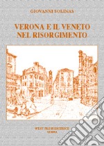 Verona e il Veneto nel Risorgimento libro