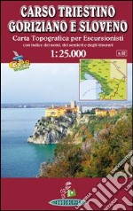 Carso triestino, goriziano e sloveno 1:25.000. Carta topografica per escursionisti libro