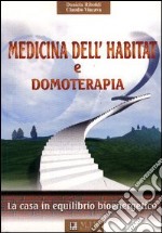 Medicina dell'habitat e domoterapia (la casa in equilibrio bioenergetico) libro