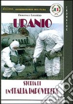 Uranio. Storia di un'Italia impoverita libro usato