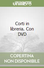 Corti in libreria. Con DVD