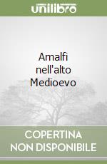 Amalfi nell'alto Medioevo libro