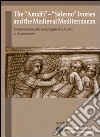 The «Amalfi»-«Salerno» ivories and the medieval mediterranean. A notebook from the workshop held (Amalfi, 10-13 december 2009). Ediz. italiana e inglese libro