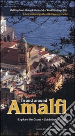 In and around Amalfi. Walking tours through the best of a «World heritage site». A new cultural guide with itinerary cards