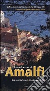 In and around Amalfi. Walking tours through the best of a «World heritage site». A new cultural guide with itinerary cards libro