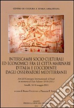 Interscambi socio-culturali edi economici fra le città marinare d'Italia e l'Occidente dagli Osservatori mediterranei libro