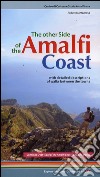 The other side of the Amalfi Coast. With detailed descriptions of walks between the towns. Con DVD libro di Mezzacasa Roberto