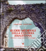 Ruderi medievali della Costiera Amalfitana. Diffusione e caratterizzazione del paesaggio libro