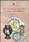 La ceramica a Vietri e nel Salernitano dal VI al XIX secolo. Ediz. illustrata libro