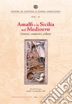 Amalfi e la Sicilia nel Medioevo. Uomini, commerci, culture libro