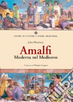 Amalfi. Moderna nel Medioevo libro