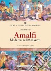 Amalfi. Moderna nel Medioevo libro