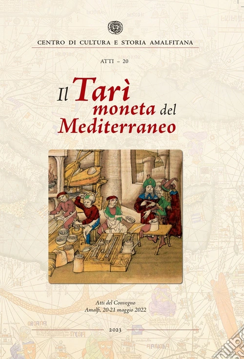 Il Tar� moneta del Mediterraneo. Atti del Convegno (Amalfi, 20-21 maggio 2022)