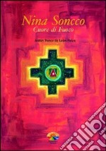 Nina Soncco. Cuore di fuoco libro