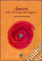 Amaru. Dalla conoscenza alla saggezza libro