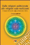 Dalle religioni politicizzate alle religioni autorealizzanti. A Cesare ciò che è di Cesare, a Dio ciò che è di Dio libro