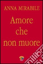 Amore che non muore libro