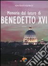 Memorie dal futuro del papa Benedetto XVI libro