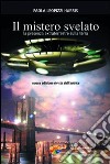 Il mistero svelato. La presenza extraterrestre sulla Terra libro di Leopizzi Harris Paola