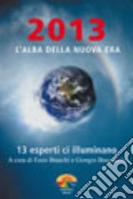 2013. L'alba della nuova era libro