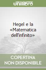 Hegel e la «Matematica dell'infinito»