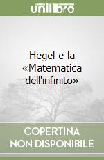 Hegel e la «Matematica dell'infinito» libro