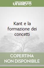 Kant e la formazione dei concetti libro