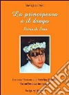 La principessa e il drago. Storia di Sara libro