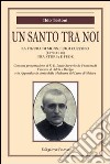 Un Santo tra noi. La figura di mons. Luigi Cuccolo (1879-1943) tra storia e fede libro di Testoni Ildo