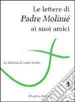 Le lettere di padre Molinié ai suoi amici. Vol. 3