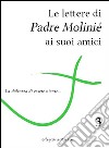 Le lettere di padre Molinié ai suoi amici. Vol. 3 libro di Molinié Marie-Dominique