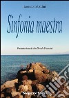 Sinfonia maestra libro di Tobaldini Lorenzo