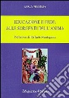 Educazione e fede: alle sorgenti dell'anima libro di Muglia Luca