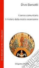 Il senso comunitario. Il mistero della nostra ascensione libro