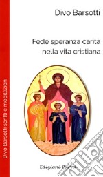 Fede speranza carità nella vita cristiana libro