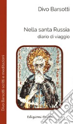 Nella santa Russia. Diario di viaggio libro