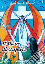 Il dono di stupirci libro