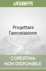 Progettare l'aerostazione