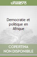 Democratie et politique en Afrique libro