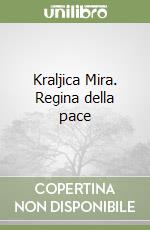 Kraljica Mira. Regina della pace libro