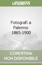 Fotografi a Palermo 1865-1900 libro