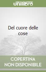 Del cuore delle cose