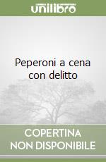 Peperoni a cena con delitto libro