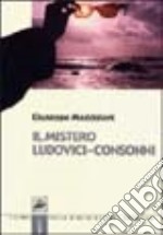 Il mistero Ludovici-Consonni