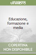 Educazione, formazione e media