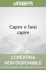 Capire e farsi capire libro