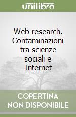 Web research. Contaminazioni tra scienze sociali e Internet