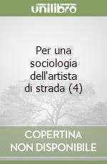 Per una sociologia dell'artista di strada (4) libro